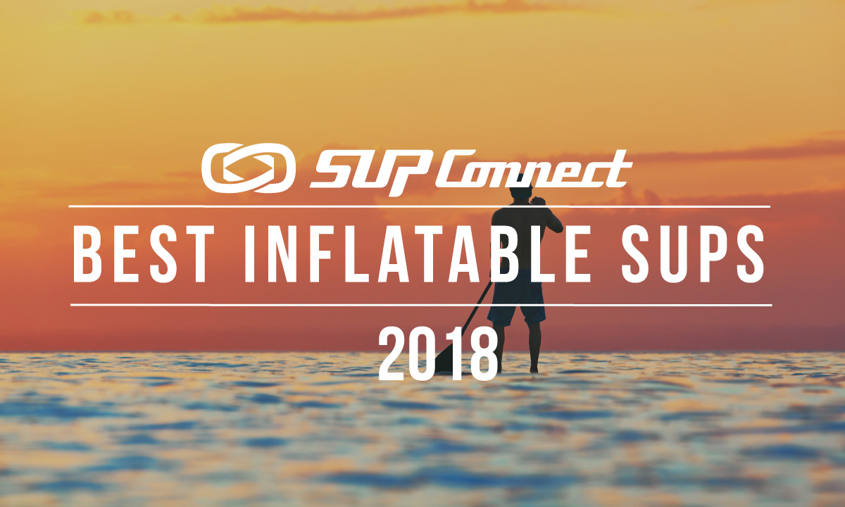 best inflatable sup 2018