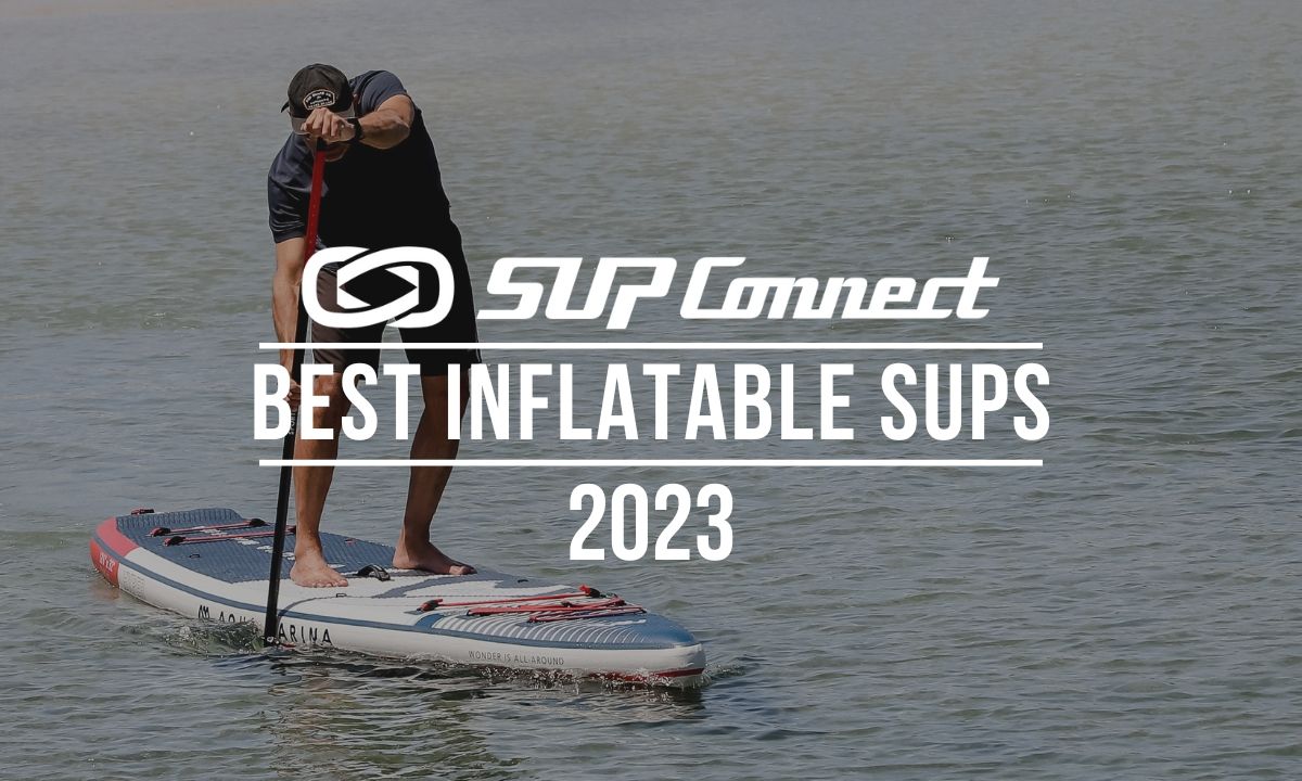Best Inflatable Standup Paddleboards 2023